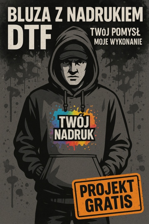 Bluza z nadrukiem – TWÓJ POMYSŁ, MOJE WYKONANIE