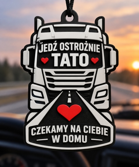 Zawieszka do kabiny „Jedź ostrożnie Tato – czekamy na Ciebie w domu”